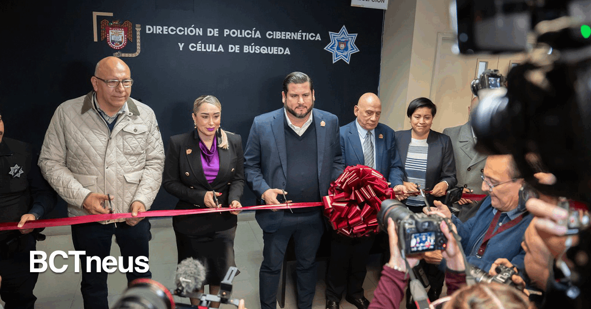 BCTneus - Articulo - Refuerzan seguridad en Tijuana con la apertura de la Policía Cibernética y Célula de Búsqueda