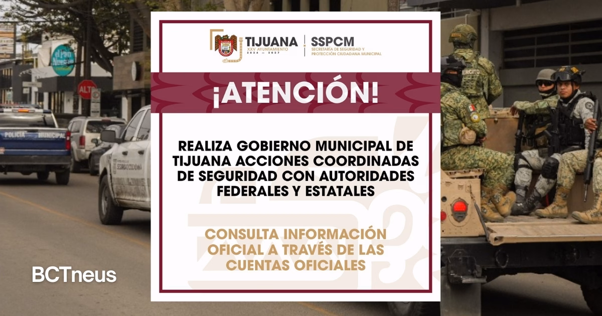 Articulo - Tijuana se suma a acciones coordinadas con autoridades estatales y federales